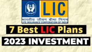 Best LIC Policies to Invest in 2023